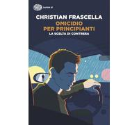 Omicidio per principianti. La scelta di Contrera (Super ET)