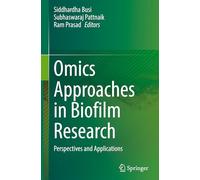 Omics Approaches in Biofilm Research: Perspectives and Applications