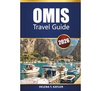 Omis Travel Guide 2026: Explore Dalmatian Coast Adventures, Hidden Beaches, Outdoor Activities, Local Food, and Day Trips from Split and Makarska