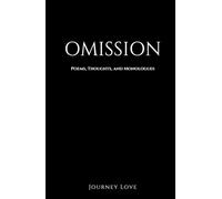 Omission: Poems, Thoughts, and Monologues