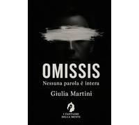 OMISSIS: Nessuna parola è intera (I fantasmi della mente)