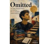 OMITTED: Life Skills, Financial Literacy, and Adulting - the real curriculum nobody handed you.