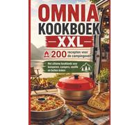 Omnia Kookboek XXL 200 recepten voor de campingoven: Het ultieme kookboek voor kamperen, campers, vanlife en buiten koken