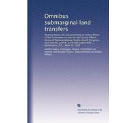Omnibus submarginal land transfers: Hearing before the Subcommittee on Indian Affairs of the Committee on Interior and Insular Affairs, House of ... bills ... Washington, D.C., April 24, 1975