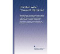 Omnibus water resources legislation: Hearings before the Subcommittee on Water Resources of the Committee on Environment and Public Works, United ... Congress, first session: Volume 2