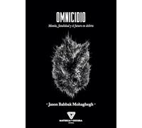 OMNICIDIO: Manía, fatalidad y el futuro en delirio