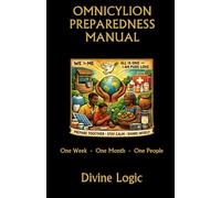 Omnicyclion Preparedness Manual: A Practical Guide to Household Emergency Preparedness for Low-Resource Communities Worldwide (Divine Moissanite)