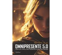 Omnipresente 5.0: Cómo la IA, la Ética y Dios Transforman el Futuro del Liderazgo