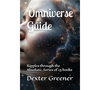 Omniverse Guide: Ripples through the Absolute, Series of 13 books (Dark Fire The Prophecy)