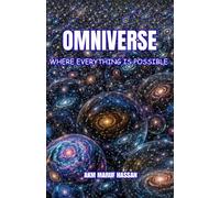OMNIVERSE: WHERE EVERYTHING IS POSSIBLE