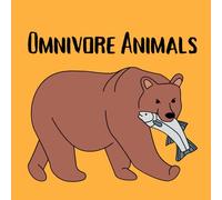 Omnivore Animals: A Fun and Educational Picture Book for Kids About Animals That Eat Plants and Meat