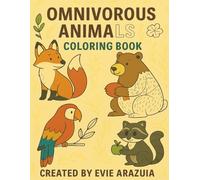 Omnivorous Animal Coloring Book: Fun & Educational Coloring Pages for Kids - Color a Bear, Birds, Reptiles & More! Perfect for Ages 4-12