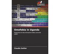 Omofobia in Uganda: Esperienze di discriminazione della comunità LGBTI