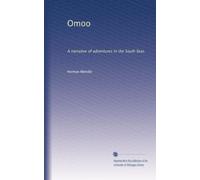 Omoo: A narrative of adventures in the South Seas.