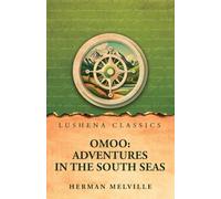 Omoo: Adventures in the South Seas: Adventures in the South Seas by Herman Melville