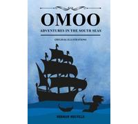Omoo Adventures in the South Seas: with original illustrations