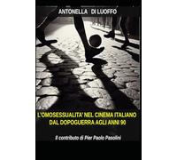 OMOSESSUALITÀ NEL CINEMA ITALIANO DAL DOPOGUERRA AGLI ANNI NOVANTA: Il contributo di Pier Paolo Pasolini