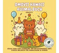 OMOVII KAWAII AUSMALBUCH: Süße Tiere zum Ausmalen. Ein entspannendes Anti-Stress-Malbuch für Erwachsene und Kinder