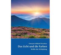 Omraam Mikhael Aivanh Das Licht und die Farben: Kräfte der Schöpfu (Tapa blanda)