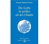 Omraam Mikhael Aivanho Die Liebe ist größer als der Glaube (Izvor (Tapa blanda)