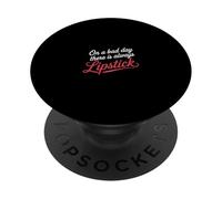 On A Bad Day There Is Always Lipstick ------- PopSockets PopGrip Adhesivo