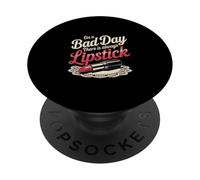 On A Bad Day There Is Always Lipstick - PopSockets PopGrip Adhesivo