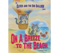 On a Breeze to the Beach: An Oliver and the Big Balloon Book