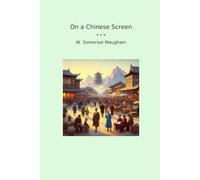 On a Chinese Screen (Classic Books)