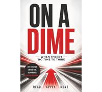 ON A DIME: When There's No Time to Think (The Coffee Table Wisdom™ Series)