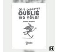 On a (encore) oublié ma fête!