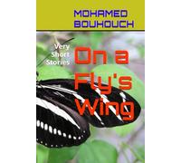 On a Fly's Wing: Very Short Stories (Magnificent stories)