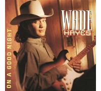 On A Good Night by Wade Hayes (2009) Audio CD