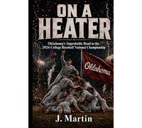 On a Heater: Oklahoma's Improbable Road to the 2026 College Baseball National Championship (Bad Blood Sports Series)