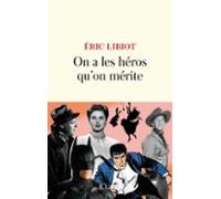 On A Les Héros Quon Mérite (ebook)