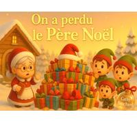 On a perdu le Père-Noël (Petites histoires sympas !)