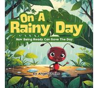 On a Rainy Day: Children's Picture Story Book for Bedtime perfect for Todders and Preschoolers: A Sweet Story About Playing, Saving, and Being Ready for Kids 2-7 yrs old
