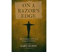 On a Razor's Edge: Yoga, Metaphysics, and the Art of Living at the Threshold