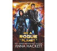 On a Rogue Planet: 3 (Phoenix Adventures)