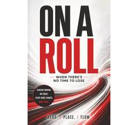 ON A ROLL: When There's No Time to Lose (The Coffee Table Wisdom™ Series)