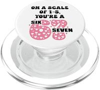 On a Scale of 1-5 Youre a 6-7 Valentine I Love 67 Valentines PopSockets PopGrip para MagSafe