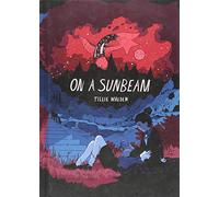 On a Sunbeam: Tillie Walden