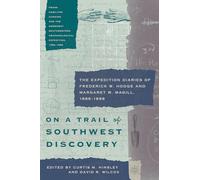 On a Trail of Southwest Discovery: The Expedition Diaries of Frederick W. Hodge and Margaret W. Magill, 1886-1888 (Southwest Center Series)