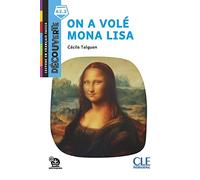 On a volé Mona Lisa. Lecture Découverte. Niveau A2.2. Con File audio per il download