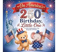 On America's 250th Birthday, Little One: A Little Independence Day Keepsake of Wishes (Lasting Keepsake Library)