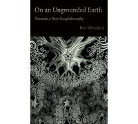 On an Ungrounded Earth: Towards a New Geophilosophy