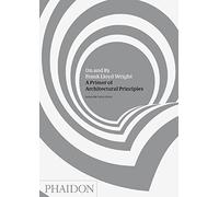 On And By Frank Lloyd Wright. A Primer Of Architectural Principles: 0000