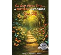 On Any Given Day...A Butterfly May Cross Your Path (Latest Edition)