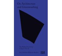 On Architecture and Greenwashing: The Political Economy of Space Vol. 01: 1