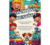 ON ARRIVE BIENTÔT ?: Le jeu ultime ' Tu préfères... ? ' pour voyager avec des enfants dès 7 ans
