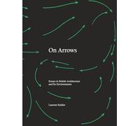 On Arrows: Essays in British Architecture and Its Environments